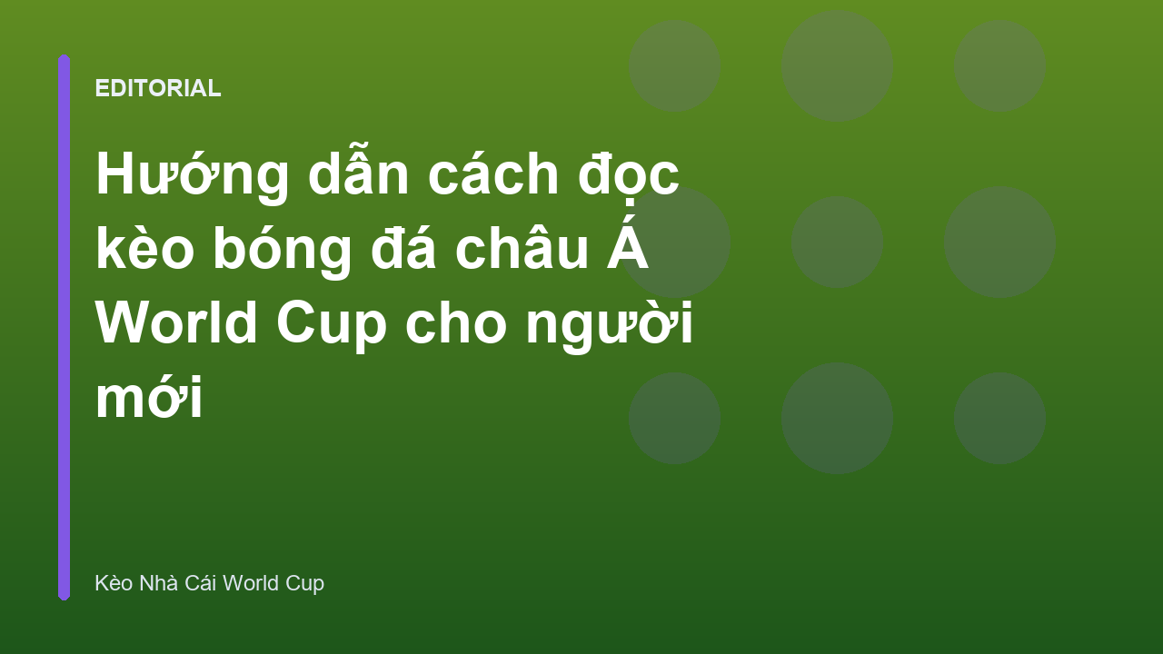 Hướng dẫn cách đọc kèo bóng đá châu Á
