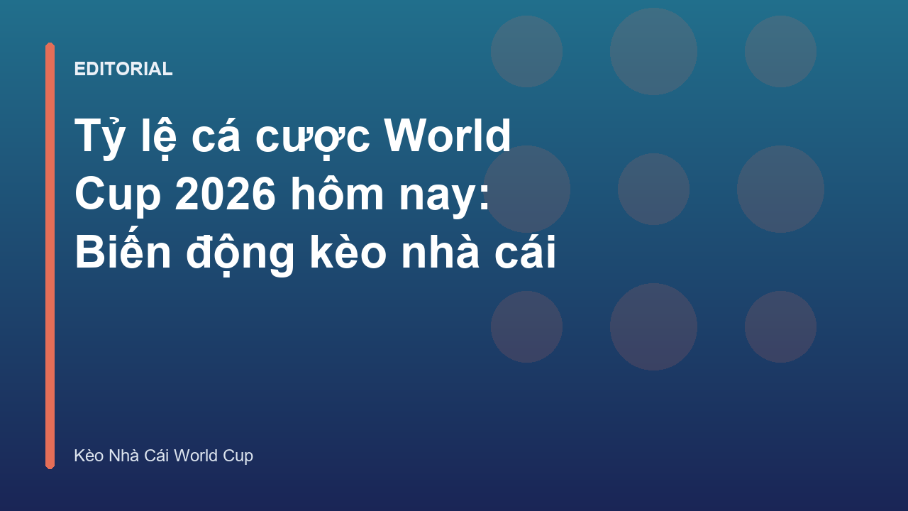 Bảng tỷ lệ cá cược World Cup 2026